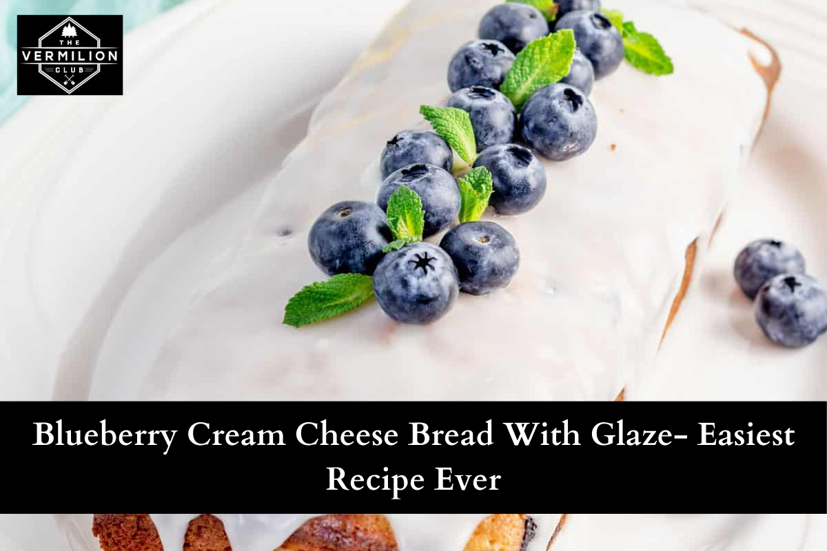 Blueberry Cream Cheese Bread With Glaze- Easiest Recipe Ever