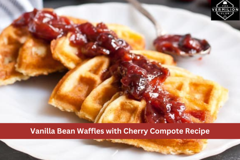 Vanilla Bean Waffles with Cherry Compote Recipe
