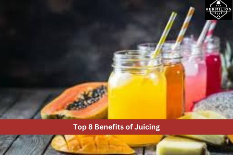 Top 8 Benefits of Juicing