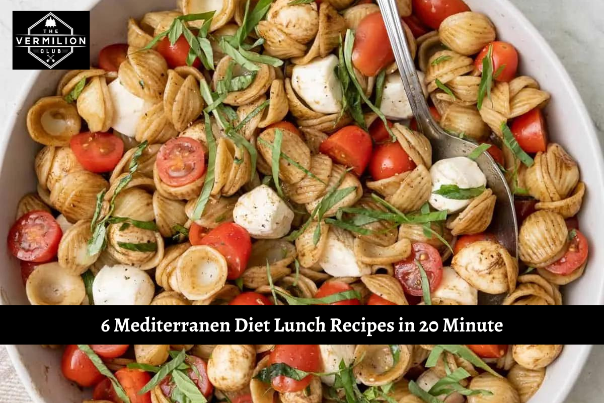 6 Mediterranen Diet Lunch Recipes in 20 Minute
