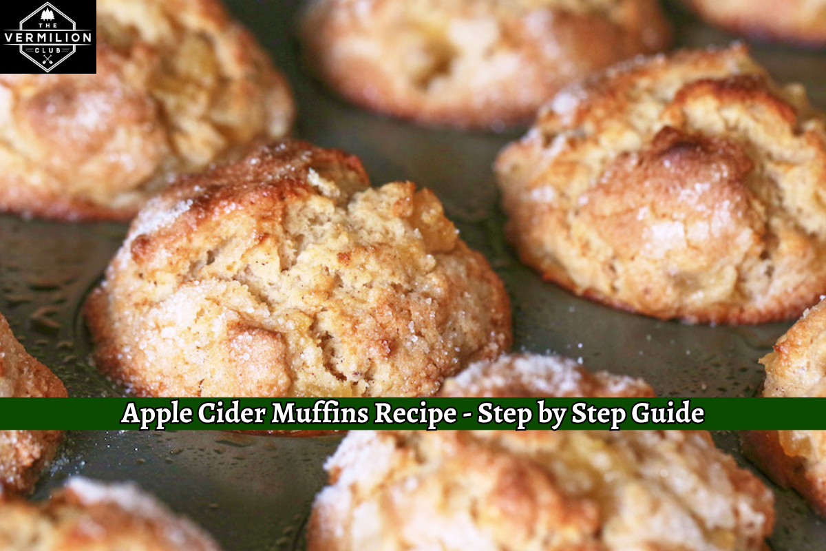 Apple Cider Muffins Recipe - Step by Step Guide
