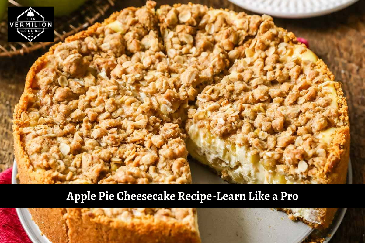 Apple Pie Cheesecake Recipe-Learn Like a Pro