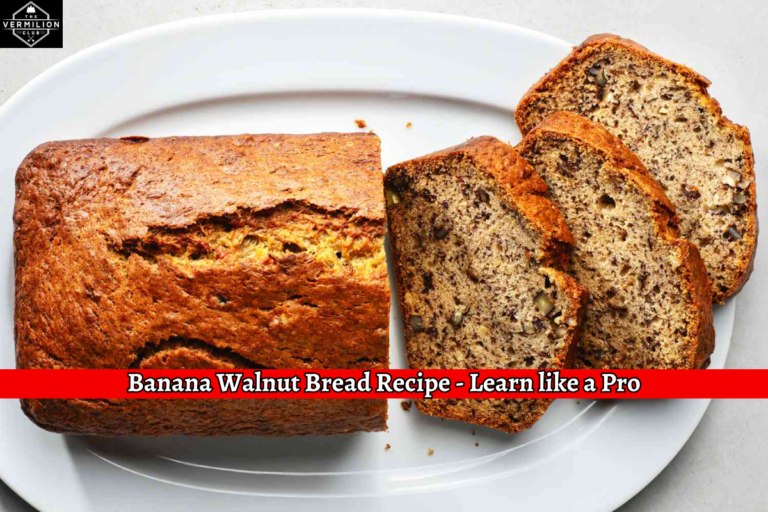 Banana Walnut Bread Recipe - Learn like a Pro
