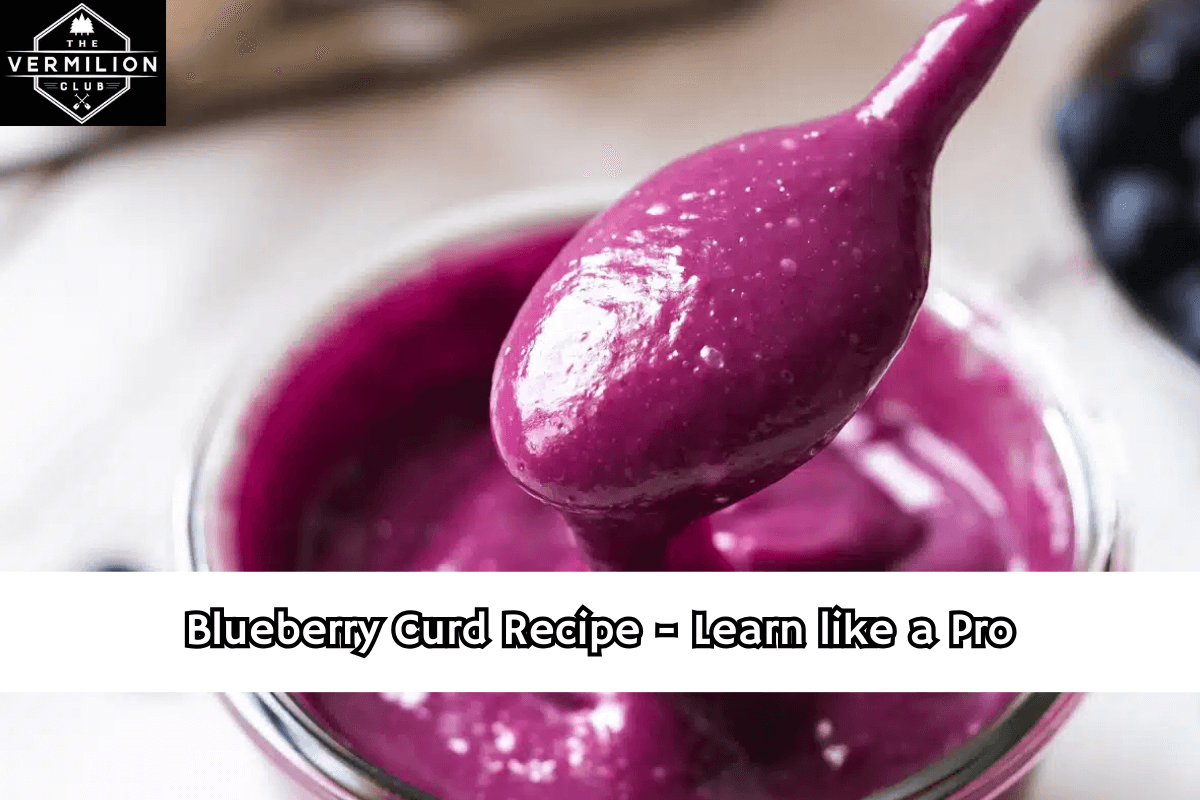 Blueberry Curd Recipe - Learn like a Pro