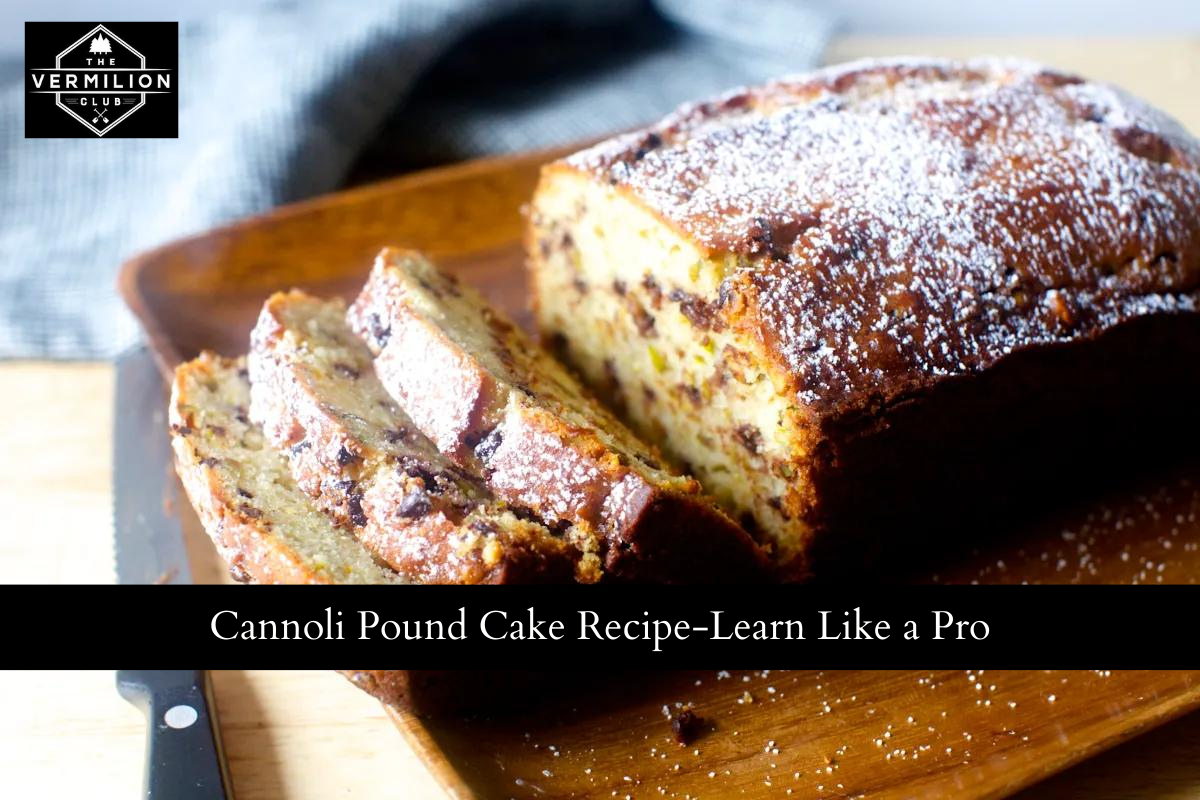 Cannoli Pound Cake Recipe-Learn Like a Pro