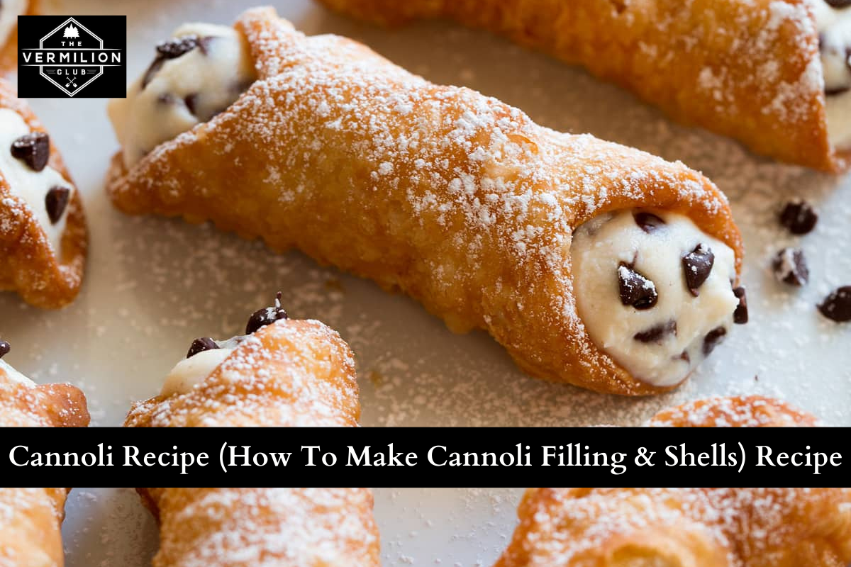 Cannoli Recipe (How To Make Cannoli Filling & Shells) Recipe