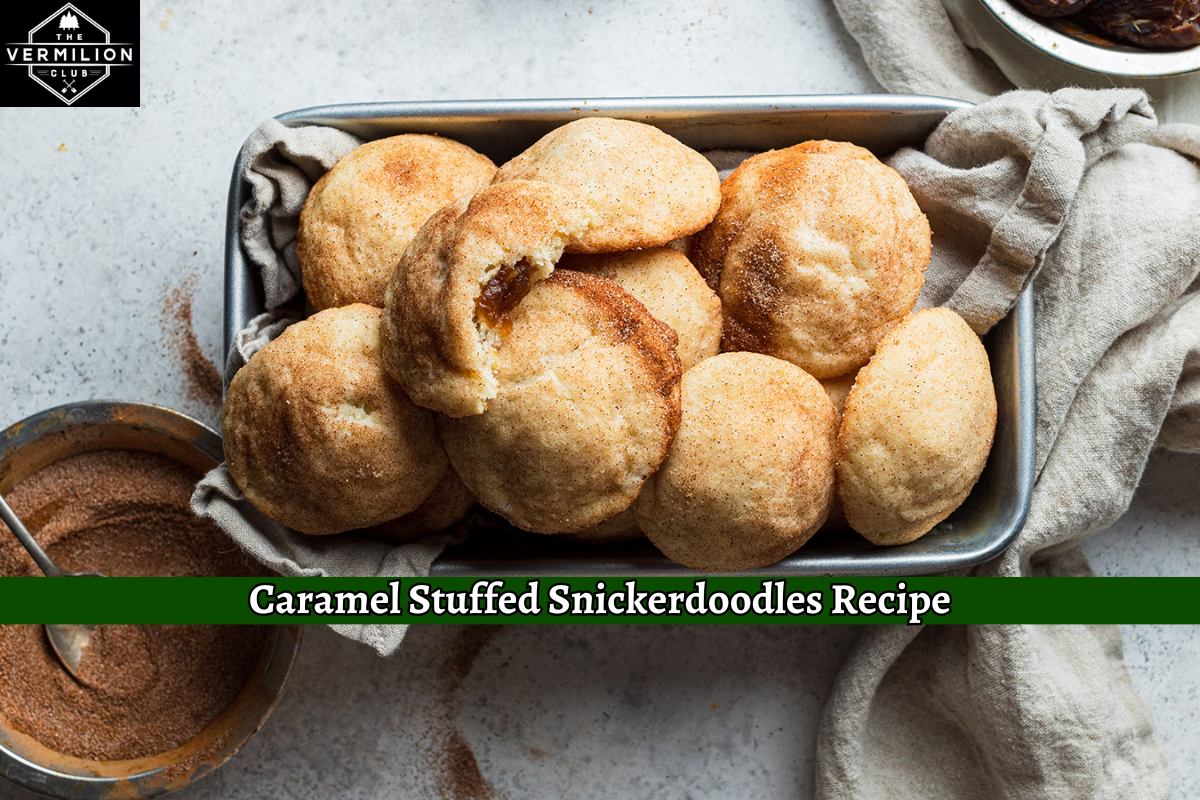 Caramel Stuffed Snickerdoodles Recipe