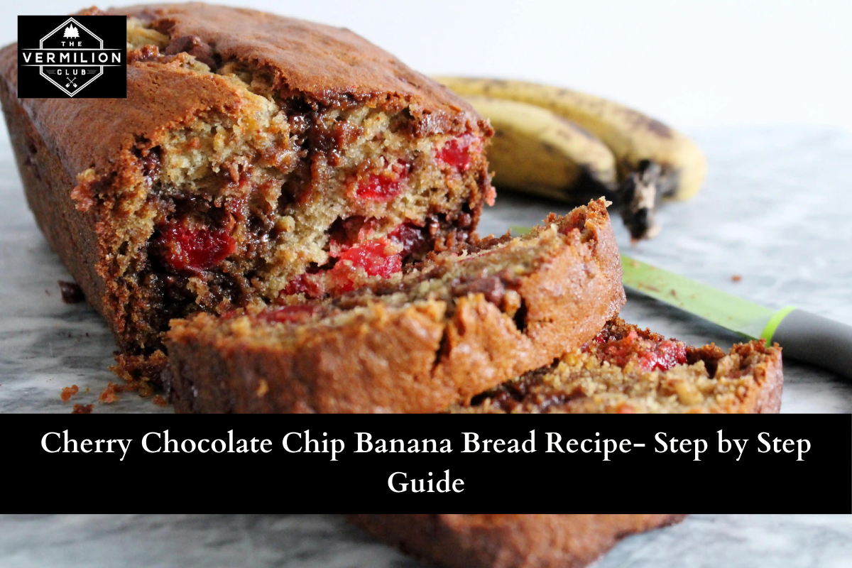 Cherry Chocolate Chip Banana Bread Recipe- Step by Step Guide
