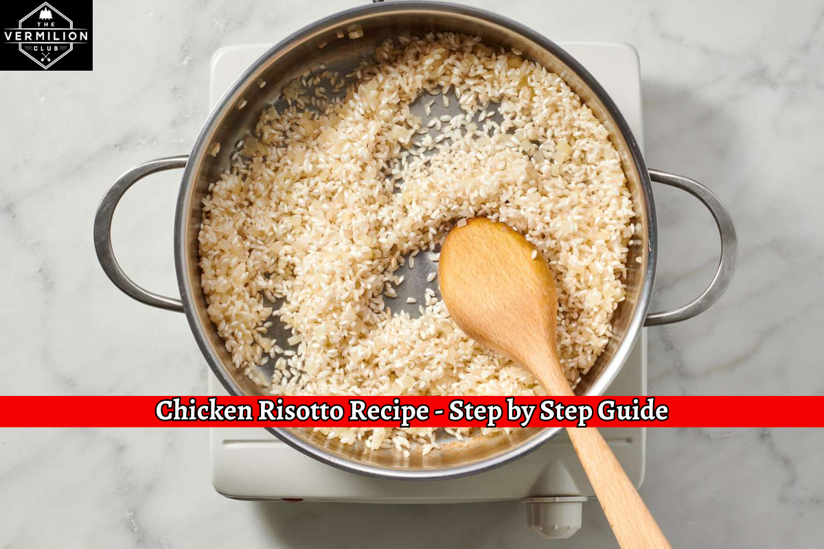 Chicken Risotto Recipe - Step by Step Guide
