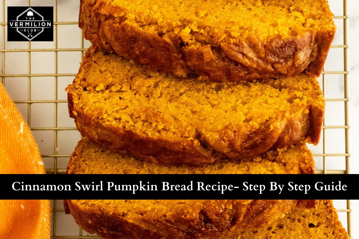 Cinnamon Swirl Pumpkin Bread Recipe- Step By Step Guide