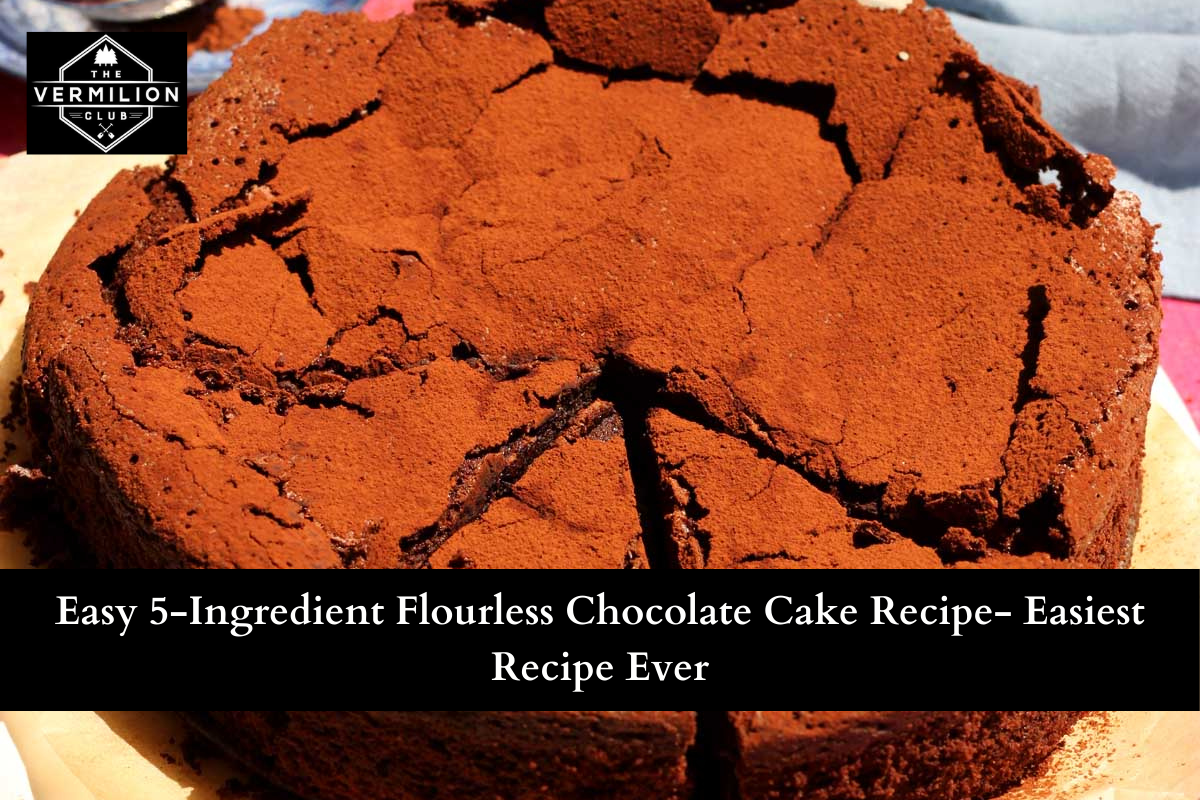 Easy 5-Ingredient Flourless Chocolate Cake Recipe- Easiest Recipe Ever
