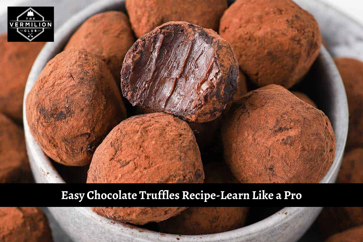 Easy Chocolate Truffles Recipe-Learn Like a Pro