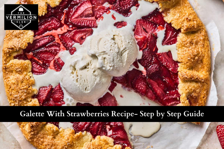 Galette With Strawberries Recipe- Step by Step Guide