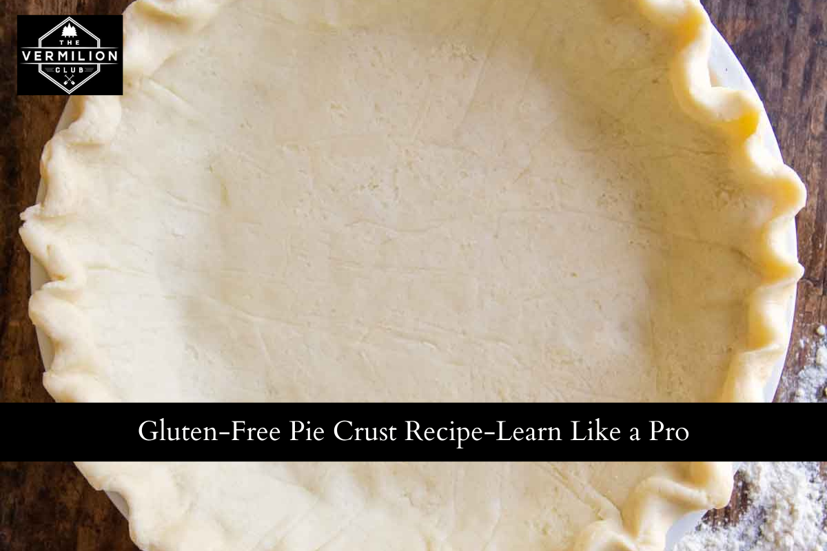 Gluten-Free Pie Crust Recipe-Learn Like a Pro