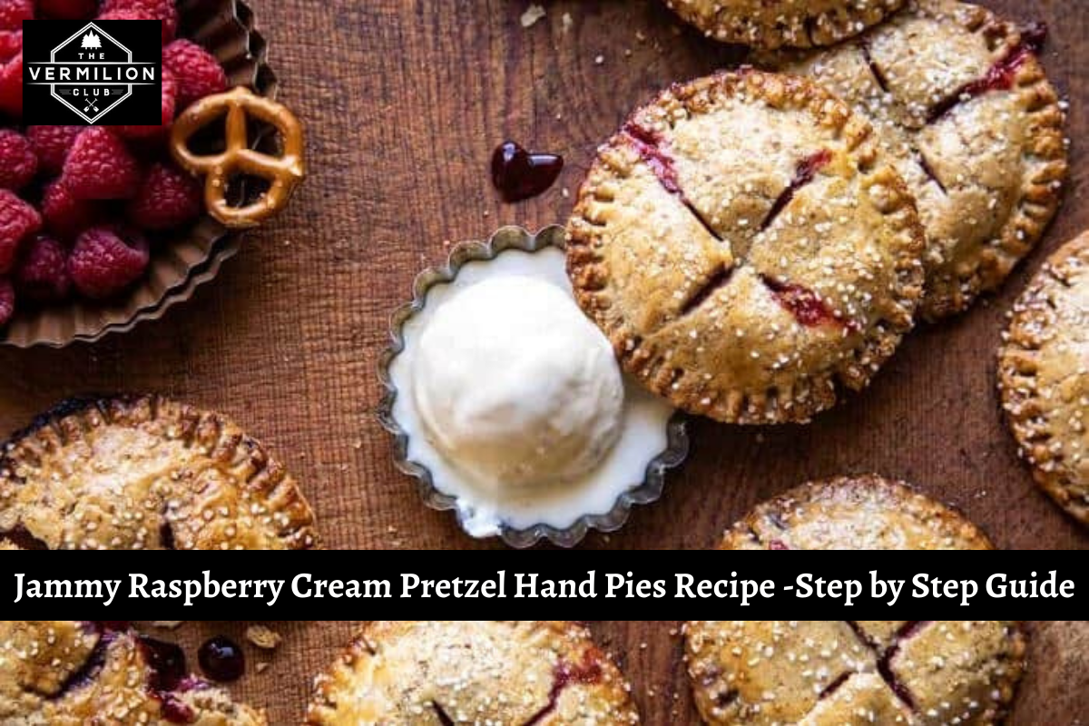 Jammy Raspberry Cream Pretzel Hand Pies Recipe -Step by Step Guide