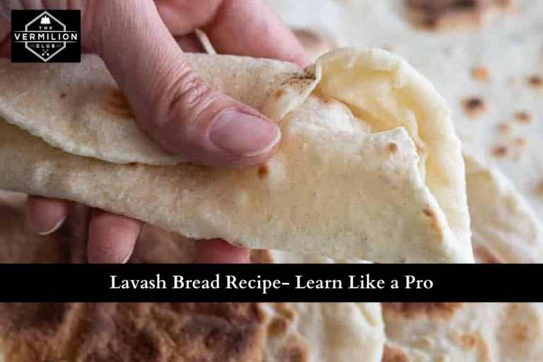 Lavash Bread Recipe- Learn Like a Pro