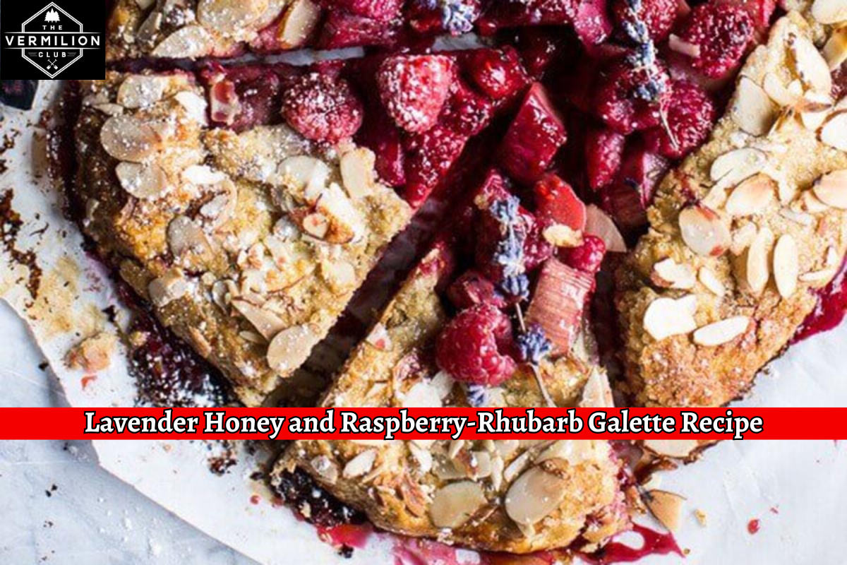 Lavender Honey and Raspberry-Rhubarb Galette Recipe