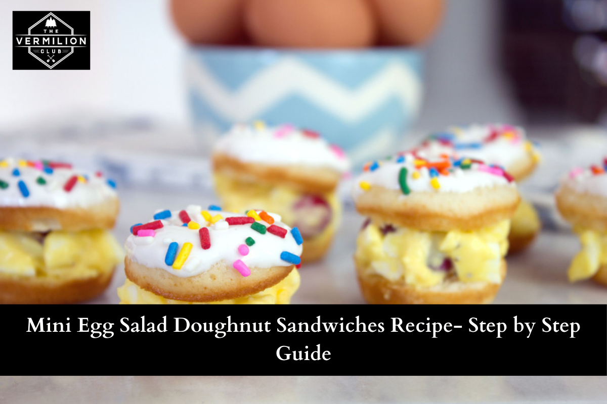 Mini Egg Salad Doughnut Sandwiches Recipe- Step by Step Guide