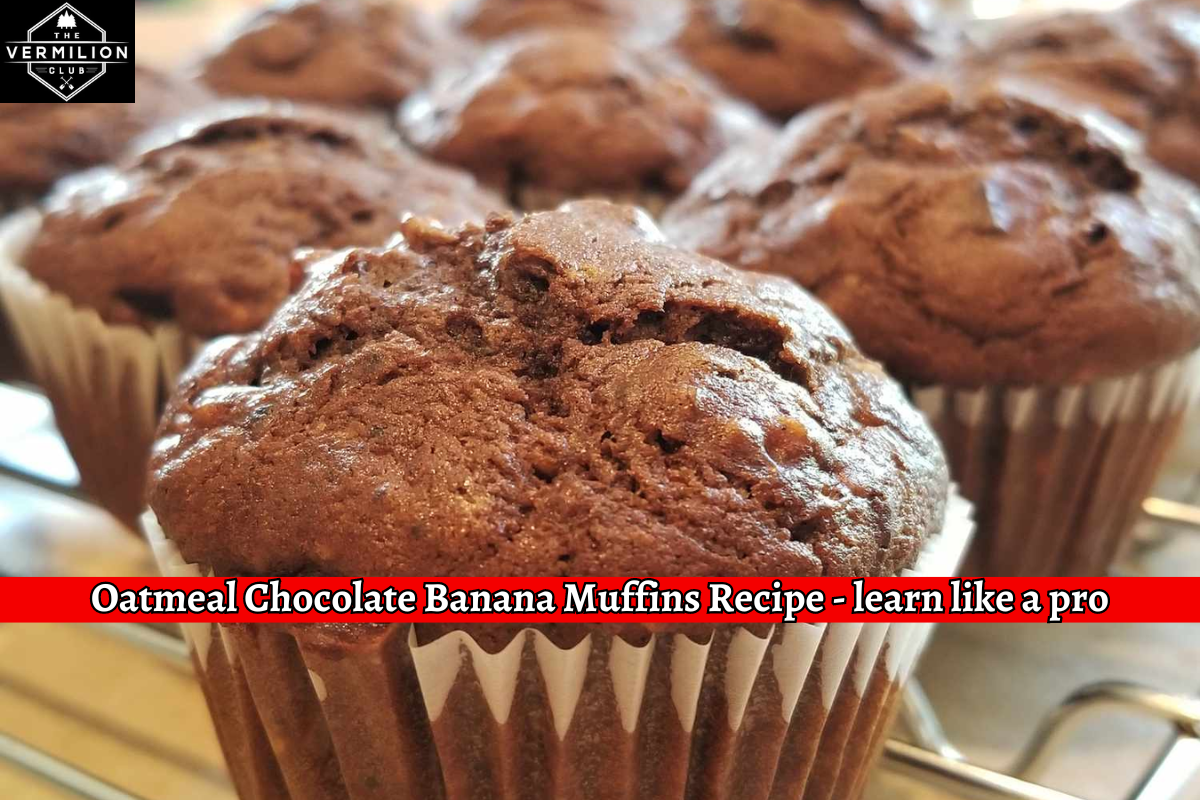 Oatmeal Chocolate Banana Muffins Recipe - learn like a pro