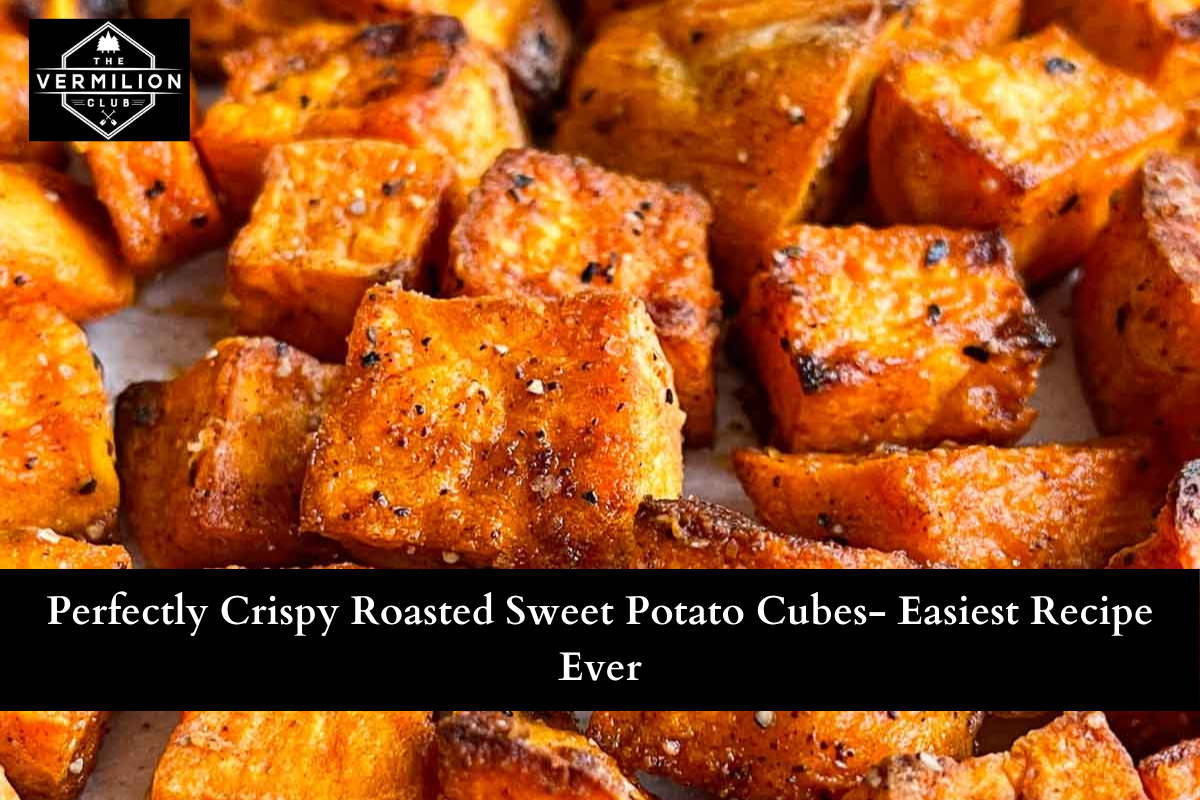 Perfectly Crispy Roasted Sweet Potato Cubes- Easiest Recipe Ever