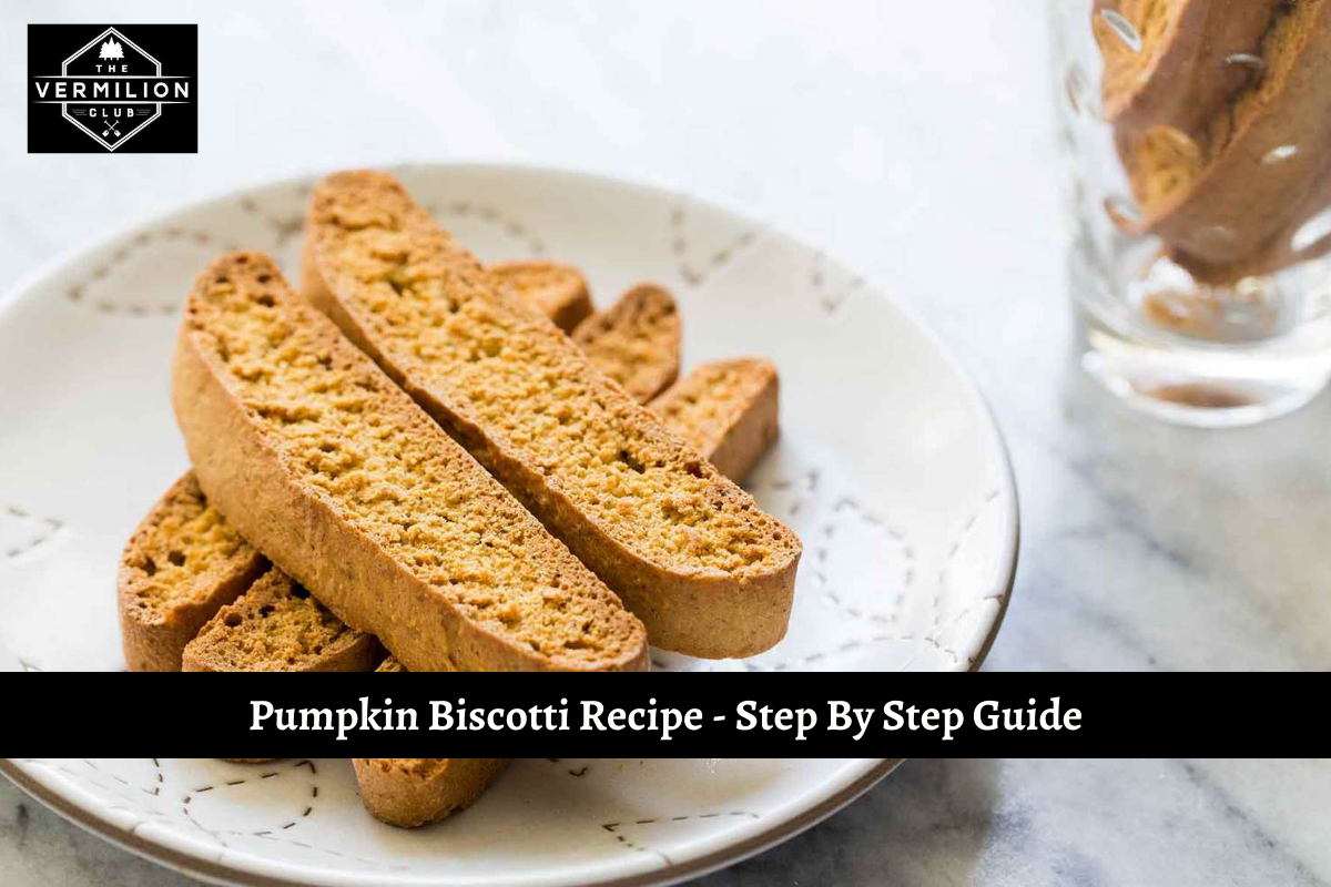 Pumpkin Biscotti Recipe - Step By Step Guide