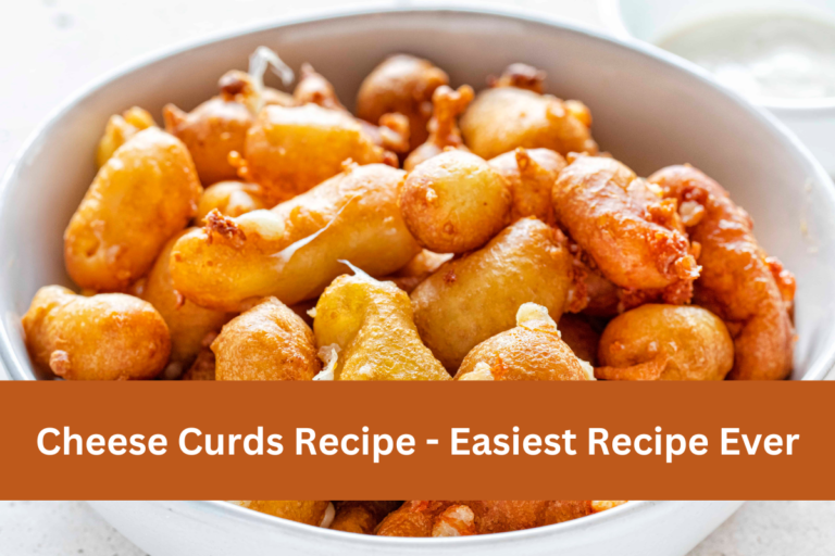 Cheese Curds Recipe - Easiest Recipe Ever