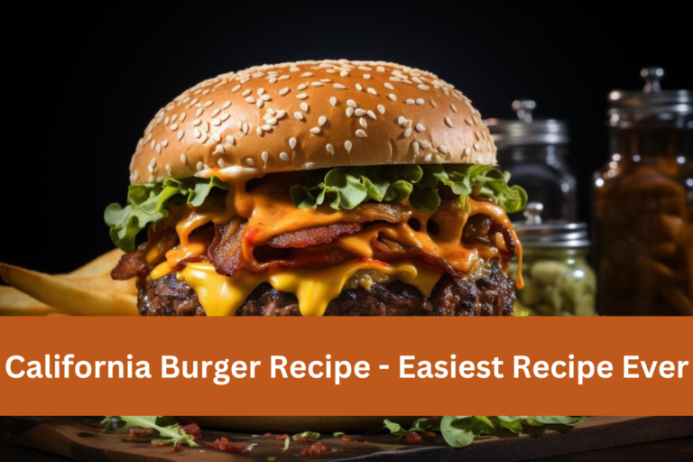 California Burger Recipe - Easiest Recipe Ever