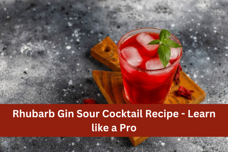 Rhubarb Gin Sour Cocktail Recipe - Learn like a Pro
