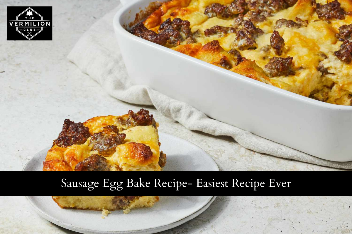 Sausage Egg Bake Recipe- Easiest Recipe Ever