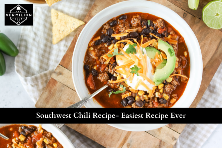 Southwest Chili Recipe- Easiest Recipe Ever