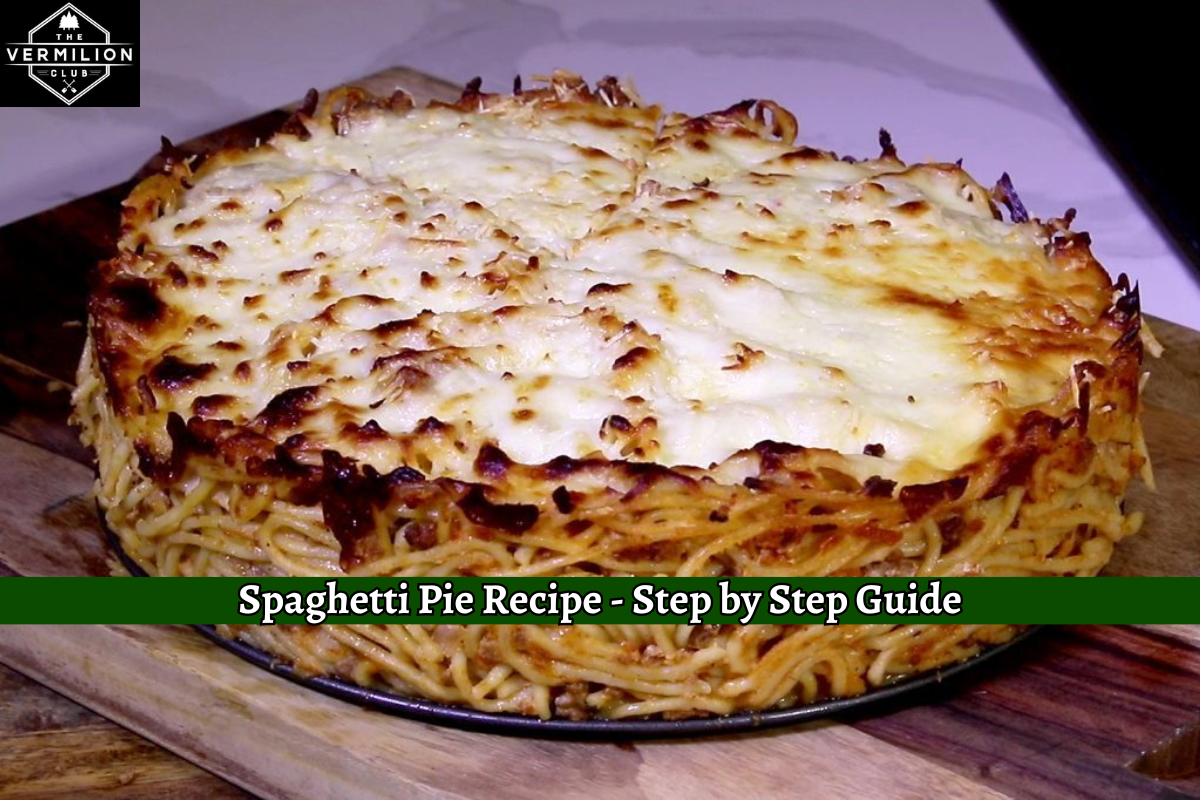 Spaghetti Pie Recipe - Step by Step Guide