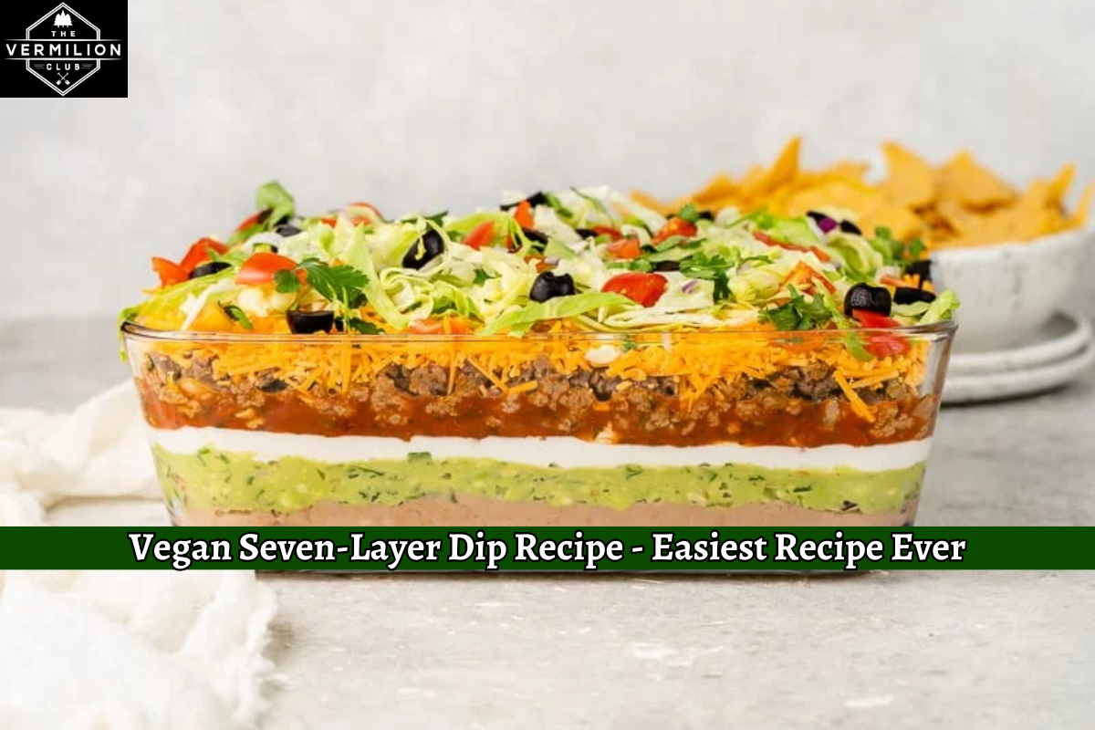 Vegan Seven-Layer Dip Recipe - Easiest Recipe Ever