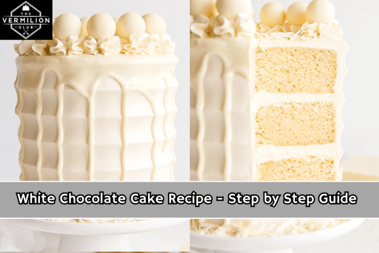 White Chocolate Cake Recipe - Step by Step Guide