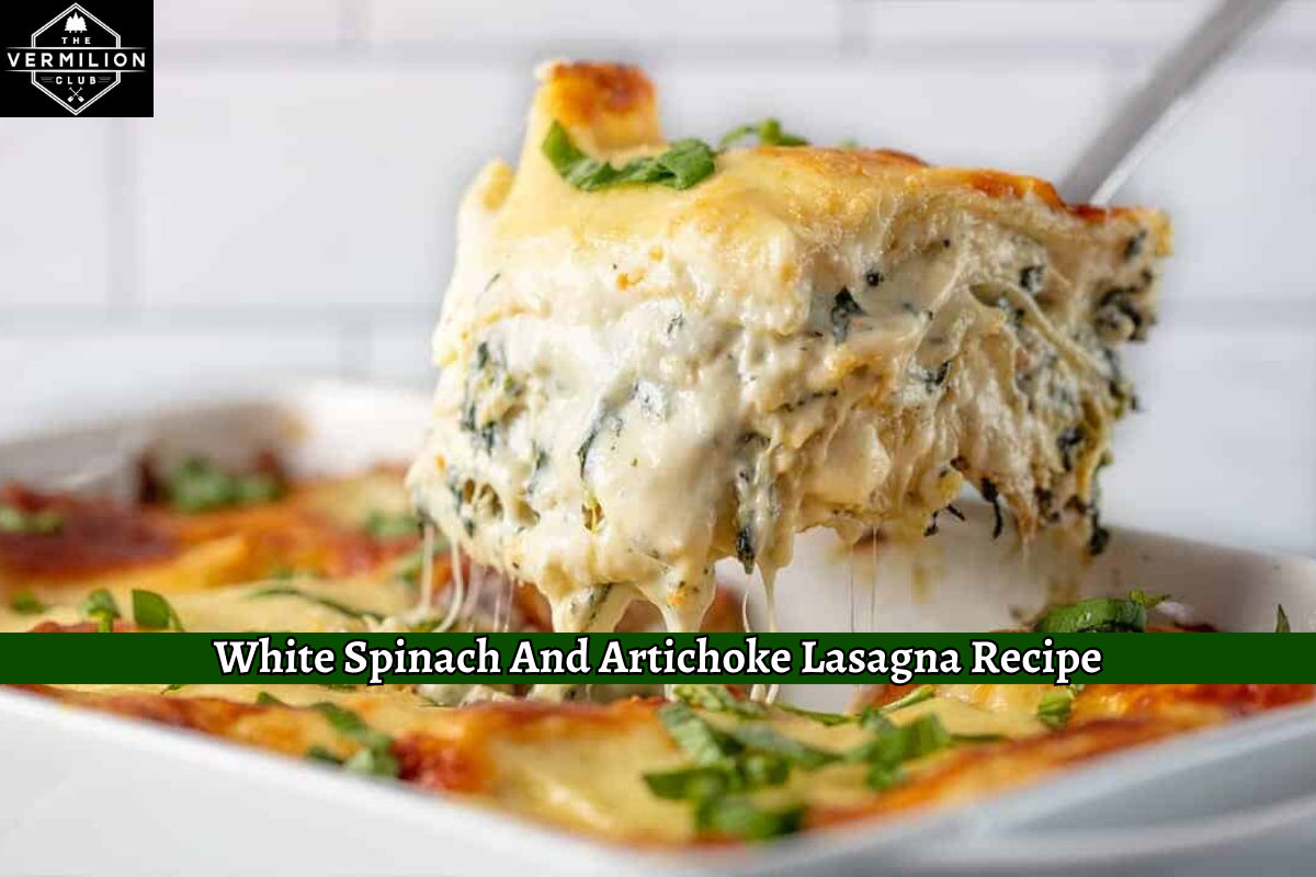 White Spinach And Artichoke Lasagna Recipe