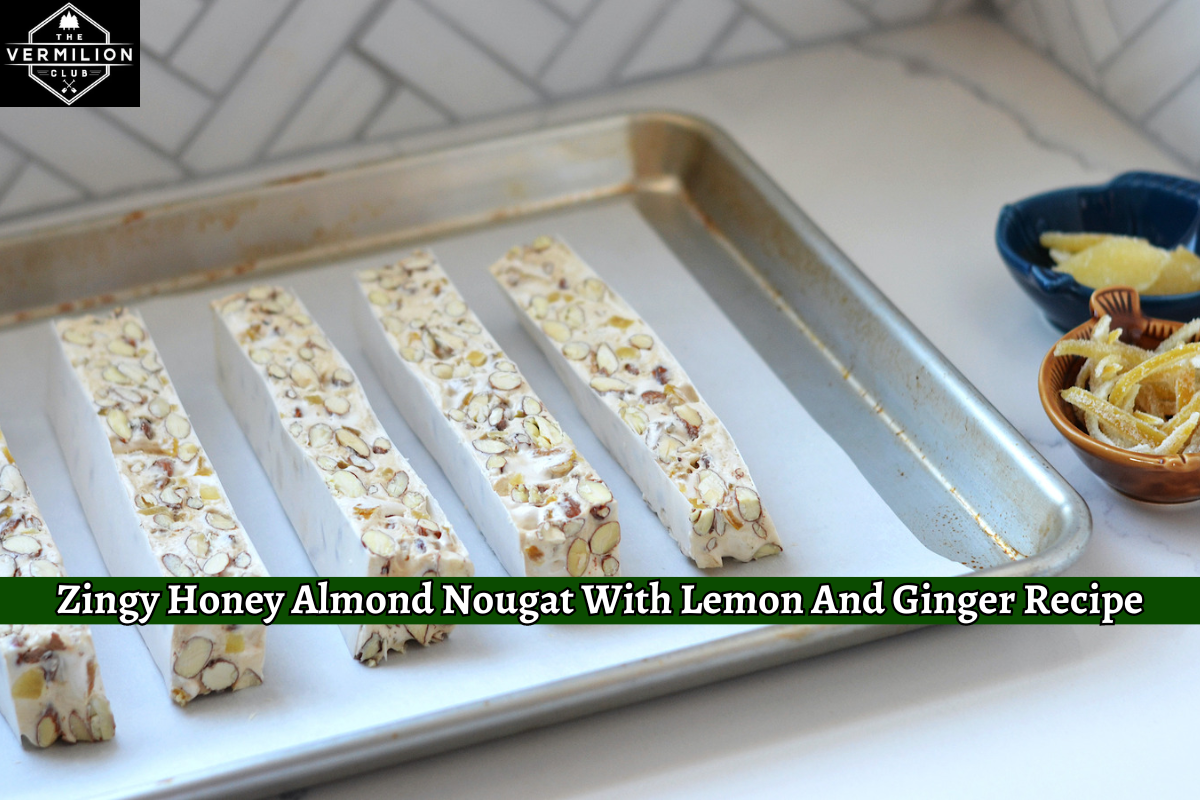 Zingy Honey Almond Nougat With Lemon And Ginger Recipe