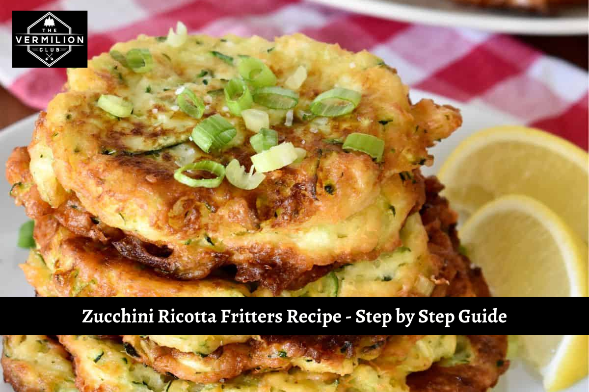 Zucchini Ricotta Fritters Recipe - Step by Step Guide